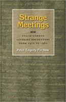 Strange Meetings: Anglo-German Literary Encounters from 1910 to 1960 0813215331 Book Cover