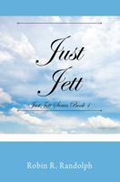 Just Jett: Just Jett Series Book 1 1478791446 Book Cover