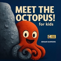 Meet the Octopus! for Kids B0FK9SD81Y Book Cover