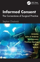 Informed Consent: The Cornerstone of Surgical Practice 1041234333 Book Cover