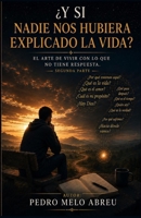 Y si nadie nos hubiera explicado la vida: Volumen II: El arte de vivir (Spanish Edition) B0HDNX432N Book Cover
