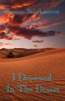 I Drowned In The Desert 1986374394 Book Cover