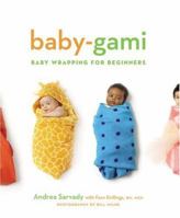 Baby-Gami: Baby Wrapping for Beginners 0811847640 Book Cover