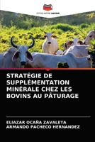 STRATÉGIE DE SUPPLÉMENTATION MINÉRALE CHEZ LES BOVINS AU PÂTURAGE 6203677051 Book Cover