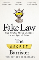 Fake Law: The Truth About Justice in an Age of Lies 1529009987 Book Cover
