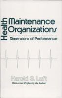 Health Maintenance Organizations, Dimensions of Performance (Health, Medicine, & Society) 0887386814 Book Cover