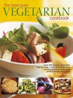 Vegetarian: The Best - Ever Recipe Collection