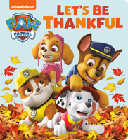 Let's Be Thankful (Paw Patrol) 0593432908 Book Cover