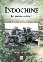 Indochine - La guerre oubliée 2849105708 Book Cover