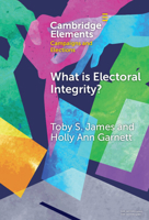 What Is Electoral Integrity?: Conceptualising Election Quality in an Age of Complexity 1009534416 Book Cover