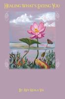 Healing What's Eating you 1419695096 Book Cover