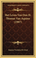 Het Leven Van Den H. Thomas Van Aquino (1907) 1160104182 Book Cover