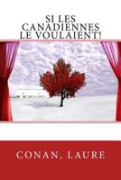 Si Les Canadiennes Le Voulaient ! 1545090661 Book Cover