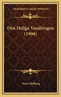 Den Heliga Vandringen (1908) 116006573X Book Cover