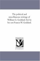 The political and miscellaneous writings of William G. Goddard, v. 1 1425560466 Book Cover