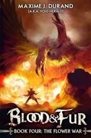 The Flower War: A Progression Fantasy Epic (Blood & Fur) B0F9YGNPVH Book Cover