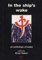 In The Ship's Wake: An Anthology Of Tanka 0906228816 Book Cover