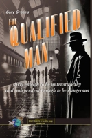 The Qualified Man (Gary Green's roman à clef Adventure Series) B0FR26WTZF Book Cover