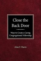 Close the Back Door: Ways to Create a Caring Congregational Fellowship (Imprint Series) 0570039320 Book Cover