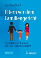Eltern vor dem Familiengericht: Ein Leitfaden zur Regelung von Sorge- und Umgangsrecht 3658358475 Book Cover