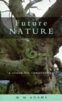 Future Nature: A Vision for Conservation 1853833045 Book Cover