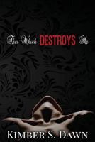 That Which Destroys Me 1499546580 Book Cover