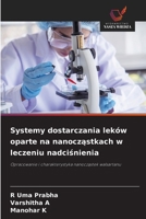 Systemy dostarczania leków oparte na nanoczastkach w leczeniu nadcisnienia (Polish Edition) 6209869424 Book Cover