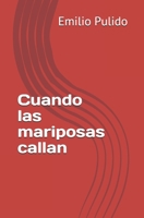 Cuando las mariposas callan (Spanish Edition) B083XTC6R2 Book Cover