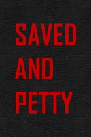 Saved And Petty: All Purpose 6x9 Blank Lined Notebook Journal Way Better Than A Card Trendy Unique Gift White Grey Sticker Owl 1706468334 Book Cover