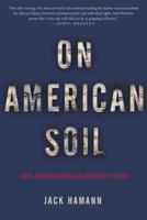 On American Soil: How Justice Became a Casualty of World War II (V Ethel Willis White Books) 0295987057 Book Cover