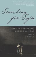Searching for Sofia: A Tale of Obsession, Murder and War 0385658249 Book Cover