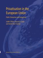 Privatisation in the European Union: Public Enterprises and Integration 1441953620 Book Cover