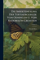 Die Insektenfauna Der Tertiaergebilde Von Oeningen U. Von Radoboj In Croatien, Volume 2 1179869591 Book Cover