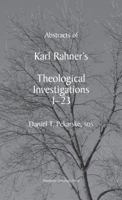 Abstracts of Karl Rahner's Theological Investigations I-23 (Theological Investigations) 0874626838 Book Cover