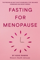 Fasting for Menopause: The Proven 28-Day Plan to Burn Belly Fat, Balance Hormones, and Boost Energy B0GGHV6X97 Book Cover
