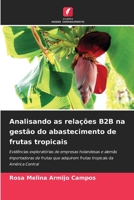 Analisando as relações B2B na gestão do abastecimento de frutas tropicais (Portuguese Edition) 6209764517 Book Cover