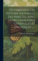 Entomologie Ou Histoire Naturelle Des Insectes, Avec Leurs Caractères Génériques Et Specifiques ...... 1021834815 Book Cover