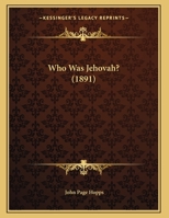 Who Was Jehovah? 1149663847 Book Cover