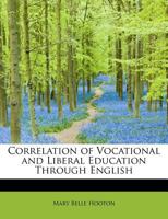 Correlation of Vocational and Liberal Education Through English 1021906948 Book Cover