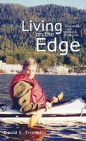 Living on the Edge: Explorations in the Northern Wilderness 1525527150 Book Cover