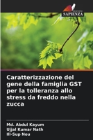 Caratterizzazione del gene della famiglia GST per la tolleranza allo stress da freddo nella zucca 6205722844 Book Cover