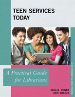 Teen Services Today: A Practical Guide for Librarians 1442264217 Book Cover