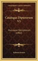 Catalogus Dipterorum V1: Hucusque Decriptorum (1902) 1168162726 Book Cover