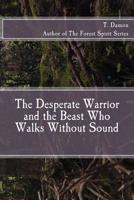 The Desperate Warrior and the Beast Who Walks Without Sound 154460808X Book Cover