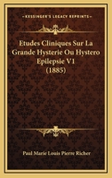 �tudes cliniques sur la grande hyst�rie ou hyst�ro-�pilepsie 1273789288 Book Cover