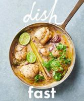 dish - FAST: Over 100 recipes from dish magazine’s Food Fast section. Simple, quick and stylish dishes for any night of the week – maximum deliciousness with minimum fuss! 0473576694 Book Cover