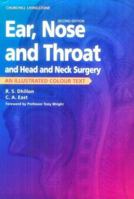 Ear, Nose and Throat and Head and Neck Surgery: An Illustrated Colour Text 0443073112 Book Cover