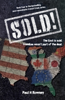 SOLD!: The East is sold-Freedom wasn't part of the deal (French Creek-The Series) B0FP96CWNF Book Cover