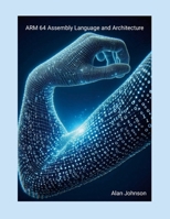 ARM64 Assembly Language and Arcitecture 1300674369 Book Cover