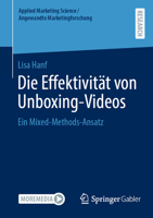 Die Effektivität von Unboxing-Videos: Ein Mixed-Methods-Ansatz (Applied Marketing Science / Angewandte Marketingforschung) (German Edition) 3658490705 Book Cover